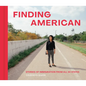 Finding American: Stories of Immigration from All 50 States - Hardcover