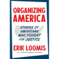 Organizing America: Stories of Americans Who Fought for Justice - Hardcover
