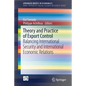 Theory and Practice of Export Control: Balancing International Security and International Economic Relations - Paperback