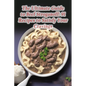 The Ultimate Guide to Beef Stroganoff: 91 Recipes to Satisfy Your Cravings - Paperback