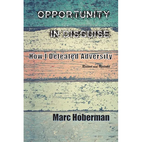 Opportunity in Disguise: How I Defeated Adversity - Paperback