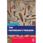 The Historian's Toolbox: A Student's Guide to the Theory and Craft of History - Paperback