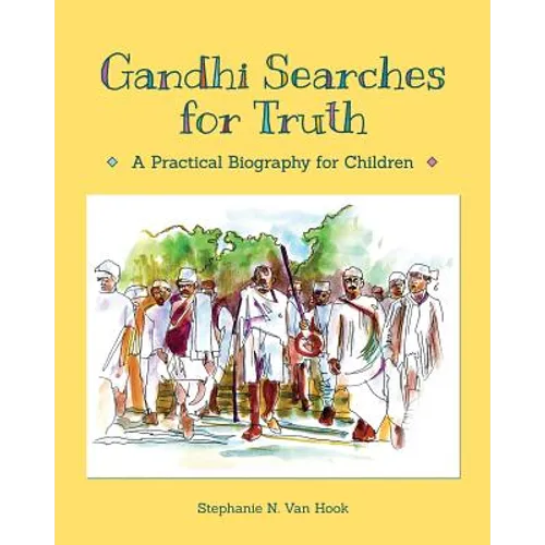 Gandhi Searches for Truth: A Practical Biography for Children - Paperback