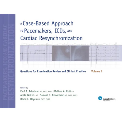 A Case-Based Approach to Pacemakers, ICDs, and Cardiac Resynchronization, Vol. 1: Questions for Examination Review and Clinical Practice - Paperback