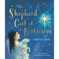 Shepherd Girl of Bethlehem: A Nativity Story - Hardcover