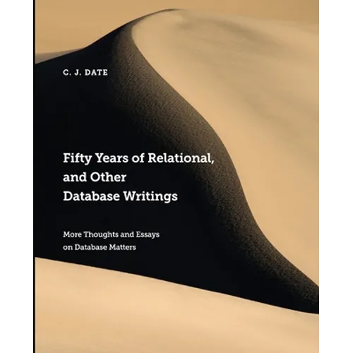 Fifty Years of Relational, and Other Database Writings - Paperback