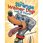 The Strange Weiner Dog: Lost & Found - Paperback