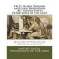 FM 21-26 Map Reading and Land Navigation . By: United States. Department of the Army - Paperback