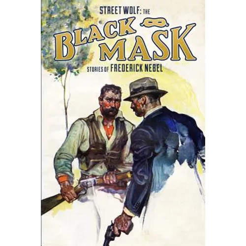 Street Wolf: The Black Mask Stories of Frederick Nebel - Paperback