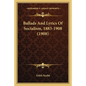 Ballads And Lyrics Of Socialism, 1883-1908 (1908) - Paperback