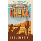 The Adventures of Chuka: The Indian Boy Who Lived in the Foothills of Arizona's Huachuca Mountains - Hardcover