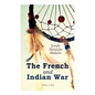 The French and Indian War (Vol. 1-6) - Paperback