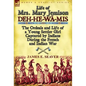Life of Mrs. Mary Jemison: Deh-He-W -MIS-The Ordeals and Life of a Young Settler Girl Captured by Indians During the French and Indian War - Hardcover