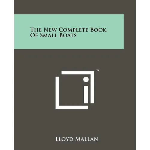 The New Complete Book of Small Boats - Paperback