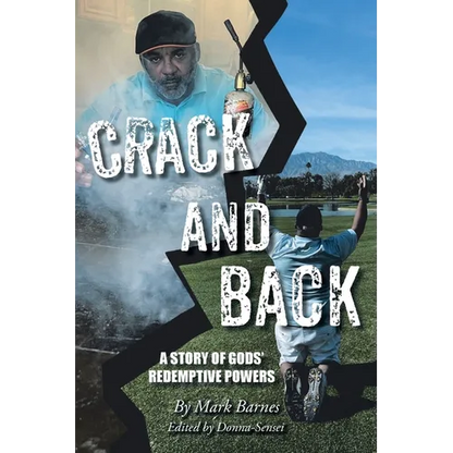 Crack and Back: A Story of Gods' Redemptive Powers - Paperback