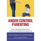 Anger Control Parenting: How to Effectively Discipline Your Children with Confidence and Self-Control - Paperback