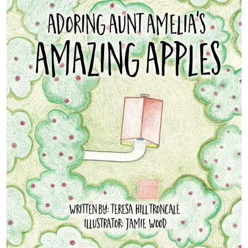 Adoring Aunt Amelia's Amazing Apples - Hardcover