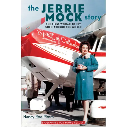 The Jerrie Mock Story: The First Woman to Fly Solo around the World - Hardcover