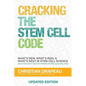 Cracking the Stem Cell Code: Adult Stem Cells Hold the Promise of Miraculous Wellness - Paperback