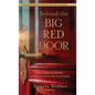 Behind The Big Red Door: From Trauma To Success-Personally, Professional, And Spiritually - Hardcover