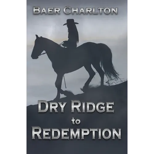 Dry Ridge to Redemption - Paperback