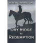 Dry Ridge to Redemption - Paperback