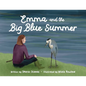 Emma and the Big Blue Summer - Hardcover