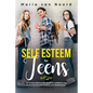Self Esteem for Teens: Six Proven Methods for Building Confidence and Achieving Success in Dating and Relationships - Paperback