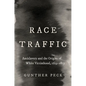 Race Traffic: Antislavery and the Origins of White Victimhood, 1619-1819 - Hardcover