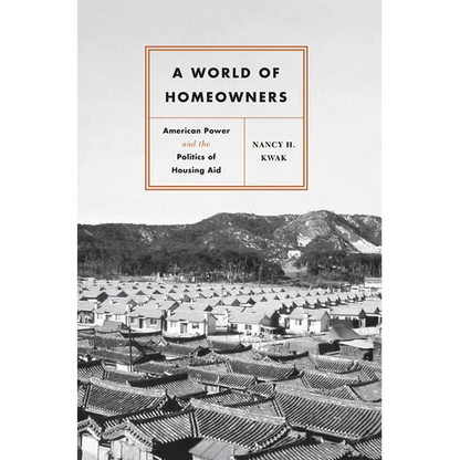 A World of Homeowners: American Power and the Politics of Housing Aid - Paperback