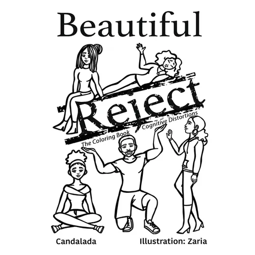 Beautiful Reject: The Coloring Book Cognitive Distortions - Paperback