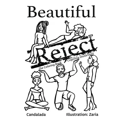 Beautiful Reject: The Coloring Book Cognitive Distortions - Paperback