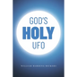 God's Holy UFO - Paperback