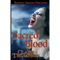 Sacred Blood: Book Three of the True Kin Vampire Tales - Paperback