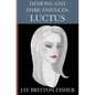 Demons and Dark Essences: Luctus - Paperback