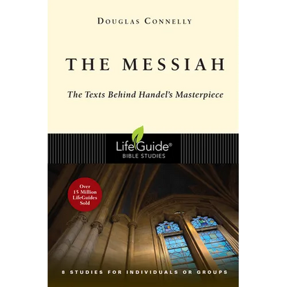 The Messiah: The Texts Behind Handel's Masterpiece: 8 Studies for Individuals or Groups - Paperback