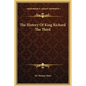 The History Of King Richard The Third - Hardcover