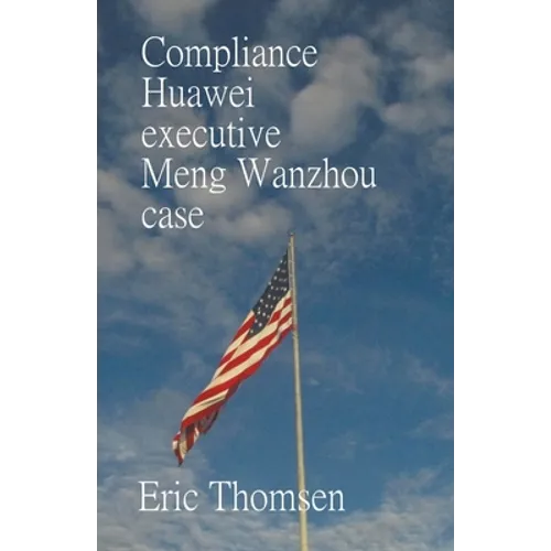Compliance Huawei executive Meng Wanzhou case - Paperback