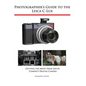 Photographer's Guide to the Leica C-Lux: Getting the Most from Leica's Compact Digital Camera - Paperback