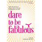 Dare to be Fabulous: Follow the journeys of daring women on the path to finding their true north - Paperback