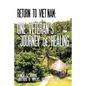 Return to Viet Nam: One Veteran's Journey of Healing - Paperback