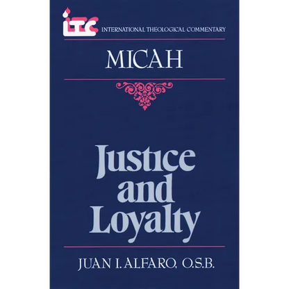 Justice and Loyalty: A Commentary on the Book of Micah - Paperback
