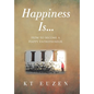 Happiness Is...: How to become a Happy Entrepreneur - Hardcover
