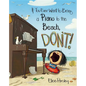 If You Ever Want to Bring a Piano to the Beach, Don't! - Hardcover