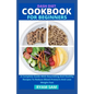 Dash Diet Cookbook For Beginners: A Complete Guide With Nourishing And Healthy Recipes To Reduce Blood Pressure And Lose Weight Fast - Paperback