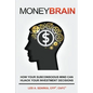 Money Brain: How Your Subconscious Mind Can Hijack Your Investment Decisions - Paperback