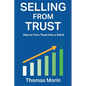 Selling from Trust: How to Turn Trust into a Sale - Paperback