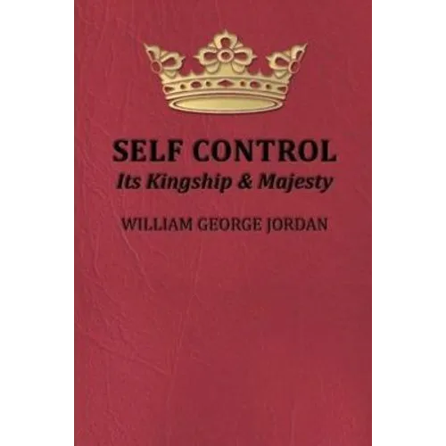 Self-Control Its Kingship and Majesty - Paperback