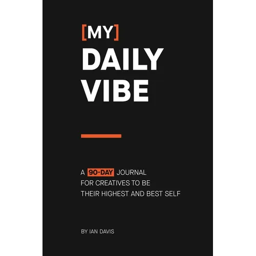 [My] Daily Vibe: A 90-day Journal for Creatives to be Their Highest and Best Self - Paperback