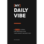 [My] Daily Vibe: A 90-day Journal for Creatives to be Their Highest and Best Self - Paperback